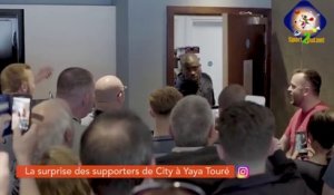 SURPRISE DES SUPPORTERS DE CITY À YAYA TOURÉ