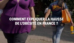 Comment expliquer la hausse de l’obésité en France ?