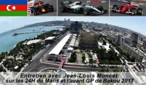 Entretien avec Jean-Louis Moncet sur les 24H du Mans et le GP F1 de Bakou 2017
