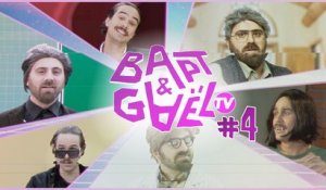 Bapt&GaelTV #4