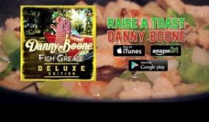Danny Boone - Raise a Toast