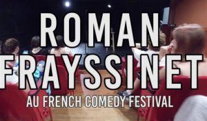 FRENCH COMEDY FESTIVAL - ROMAN FRAYSSINET EN SPECTACLE A BROADWAY