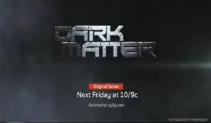 Dark Matter - Promo 1x11