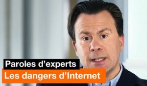 Paroles d'experts - Les dangers d'Internet - Orange