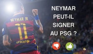 Neymar au PSG - Les raisons d'y croire... ou pas