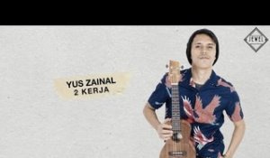 Yus Zainal  - 2 Kerja (Official Lyric Video)