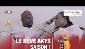 Série - Le Rêve Akys - Episode 9