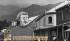 Gauguin : l’arrivée à Tahiti (extrait du documentaire «  Gauguin - Je suis un sauvage »)