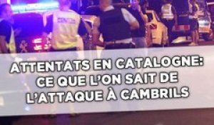 Attentats en Catalogne: Ce que l'on sait de l'attaque à Cambrils