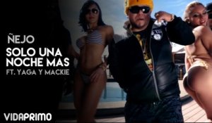 Ñejo - Solo Una Noche Mas ft. Yaga y Mackie