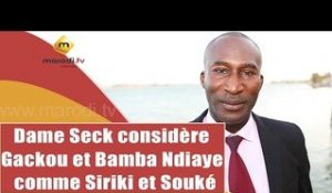 Dame Seck: Je considère Malick Gackou et Bamba Ndiaye comme "Siriki et Souké"