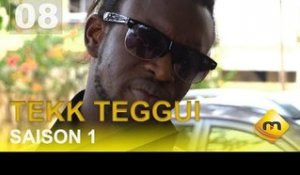 Série Tekk Teggui - Episode 8