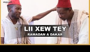 Lii Xew Tey - Saison 3 - Ramadan à Dakar