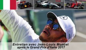 Entretien avec Jean-Louis Moncet après le Grand Prix d'Italie 2017