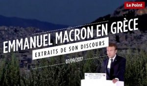 Extraits du discours d'Emmanuel Macron en Grèce