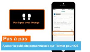 Pas à pas - Ajuster la publicité personnalisée sur Twitter pour iOS - Orange