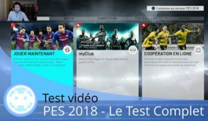 Test vidéo - PES 2018 - Une cuvée de la fainéantise ?