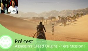 Pré-test - Assassin's Creed Origins - La 1ère Mission du Jeu !
