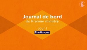 Journal de bord du Premier ministre aux Antilles - Jour 1 : Martinique