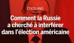 Comment la Russie a cherché à interférer dans l'élection américaine