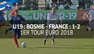 U19, 1er tour Euro 2018 : France - Bosnie (2-1), le réusmé