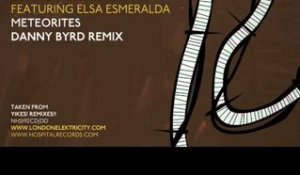 London Elektricity - Meteorites - Danny Byrd Remix - Feat Elsa Esmeralda