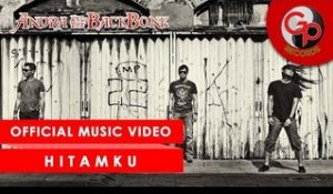 Andra And The Backbone - Hitamku [Official Music Video]
