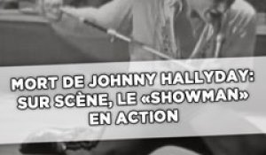Mort de Johnny Hallyday: Sur scène, le «showman» en action