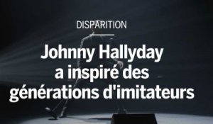 Johnny Hallyday a inspiré des générations d'imitateurs