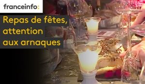 Repas de fêtes, attention aux arnaques