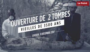 Ouverture de deux tombes vieilles de 3 500 ans à Louxor, en Egypte