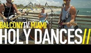 HOLY DANCES - FRAILTY (BalconyTV)