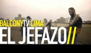EL JEFAZO - EL CAÑÓN DE LA ETERNIDAD (BalconyTV)