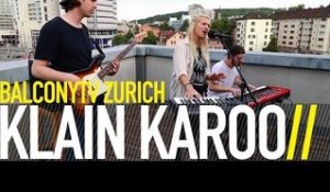 KLAIN KAROO - STAY A LITTLE WHILE (BalconyTV)