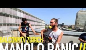 MANOLO PANIC - BROKEN BOTTLES (BalconyTV)