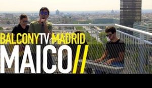 MAICO - HOW WE DREAM (BalconyTV)