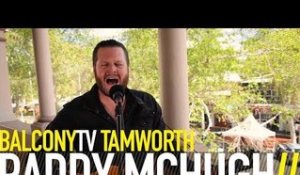 PADDY MCHUGH - MEANWHILE IN WILCANNIA (BalconyTV)