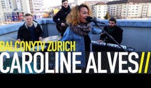 CAROLINE ALVES - UNBOUND (BalconyTV)