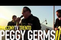 PEGGY GERMS - I`M NEVER COMING BACK (BalconyTV)