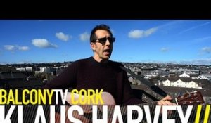 KLAUS HARVEY - HOLY IS THE FATHER (BalconyTV)