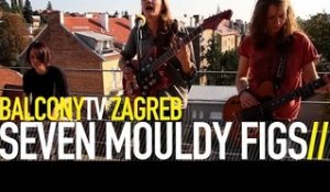SEVEN MOULDY FIGS - PURGATORY (BalconyTV)