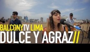 DULCE Y AGRAZ - ME REPARTO EN TI (BalconyTV)