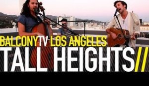 TALL HEIGHTS - SPIRIT COLD (BalconyTV)