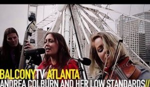 ANDREA COLBURN AND HER LOW STANDARDS - BAD WITH YOU (BalconyTV)