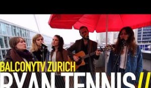 RYAN TENNIS - DID MY BEST (BalconyTV)