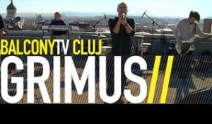 GRIMUS - ULTIMA OARA (BalconyTV)