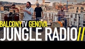 JUNGLE RADIO - LIONS (BalconyTV)