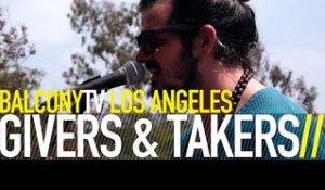 GIVERS & TAKERS - START THE MORNING (BalconyTV)
