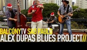 ALEX DUPAS BLUES PROJECT - BOOGIE-WOOGIE DO NATAL (BalconyTV)