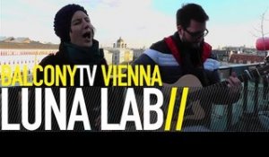 LUNA LAB - THE THOUGHT (BalconyTV)